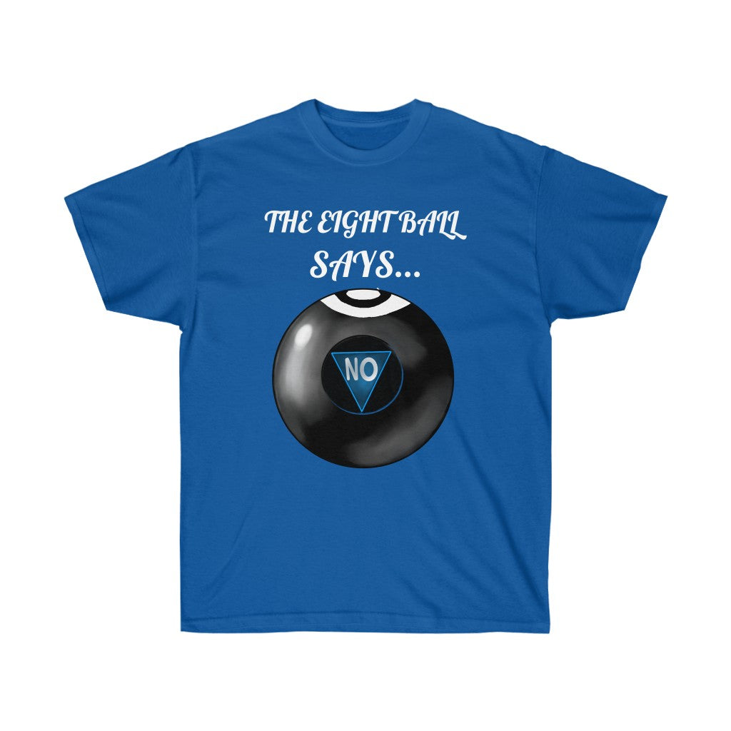 Adult The Eight Ball Says Shirt